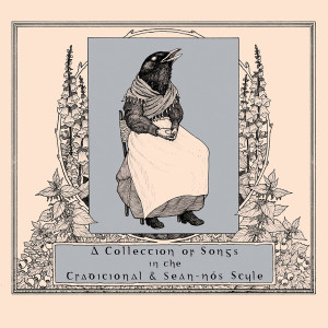 A Collection of Songs in the Traditional & Sean-nós Style