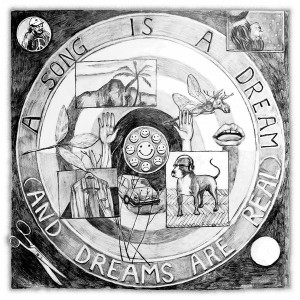 A Song Is A Dream (and Dreams Are Real!)