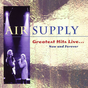 Greatest Hits Live... Now and Forever
