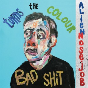 Turns The Colour Of Bad Shit