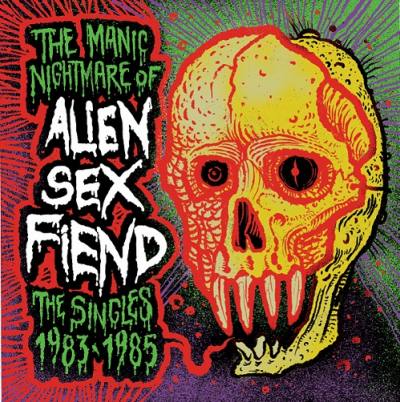 The Manic Nightmare Of Alien Sex Fiend (The Singles 1983-1985) (Splatter Vinyl)