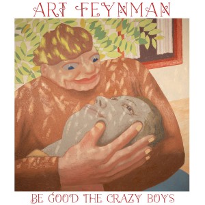 Be Good the Crazy Boys (Green Vinyl)
