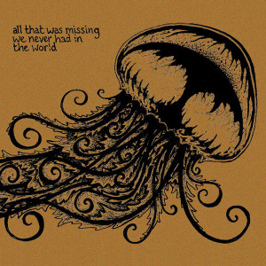 All That Was Missing We Never Had in the World