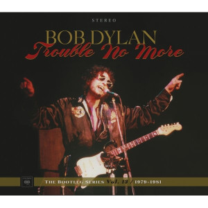 Trouble No More 1979-1981 (The Bootleg Series Vol. 13)