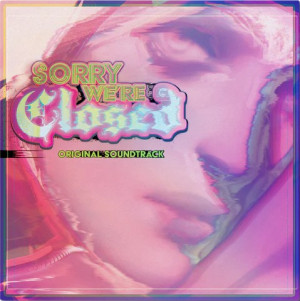 Sorry We're Closed (Pink & Green Vinyl)