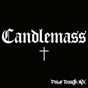 Candlemass (Polar Rough Mix)