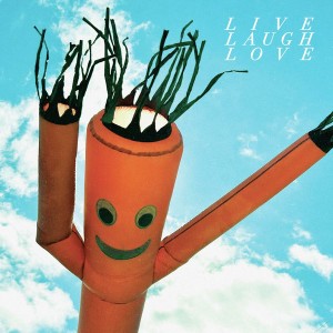 Live Laugh Love (Cloudy Vinyl)
