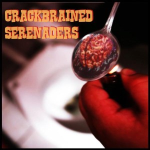Crackbrained Serenaders