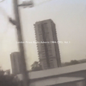 London Pirate Radio Adverts 1984-1993: Vol. 1
