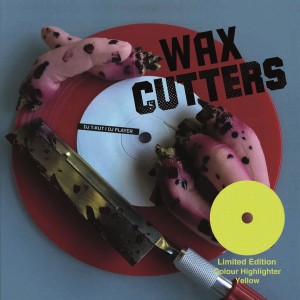 Wax Cutters (Yellow Vinyl)