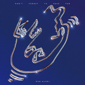 Don't Forget To Have Fun (Blue Vinyl)