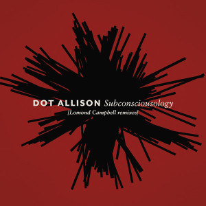 Subconsciousology (Lomond Campbell Remixes) (Splatter Vinyl)