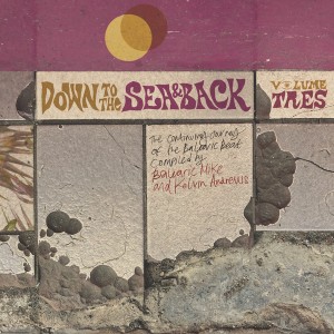 Down To The Sea & Back, Volume Tres: The Continuing Journey Of The Balearic Beat