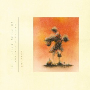 (Whirring Marvels In) Consensus Reality (Green Vinyl)