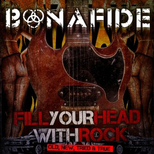 Fill Your Head With Rock: Old, New, Tried & True