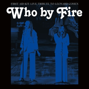 Who By Fire - Live Tribute To Leonard Cohen (Blue Vinyl)