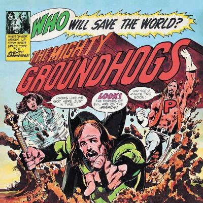 Who Will Save the World? The Mighty Groundhogs!
