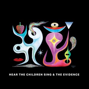 Hear the Children Sing & The Evidence