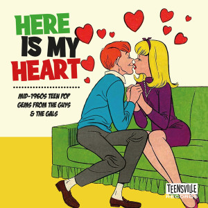 Here Is My Heart: Mid 1960s Teen Pop Gems From The Guys & The Gals
