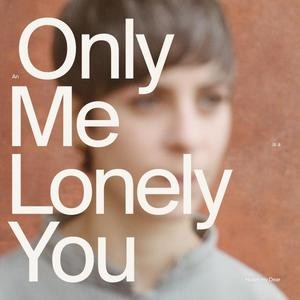An Only Me Is A Lonely You