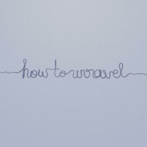 How To Unravel