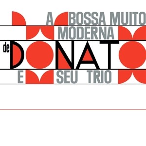 A bossa Muito Moderna de Joao Donato e Seu Trio