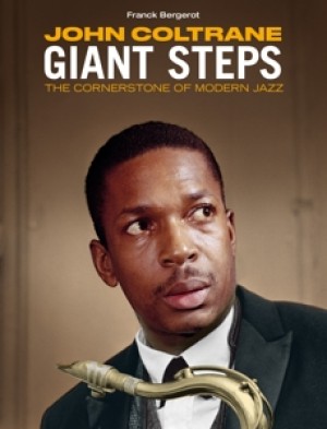 Giant Steps: The Cornerstone Of Modern Jazz