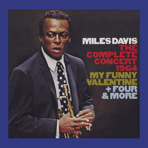 The Complete Concert 1964 - My Funny Valentine + Four & More