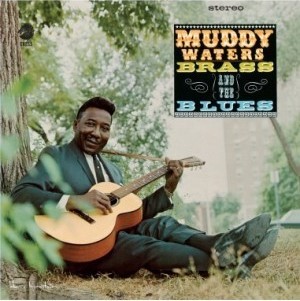 Muddy, Brass & the Blues