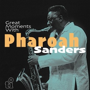 Great Moments With Pharoah Sanders (Blue Vinyl)