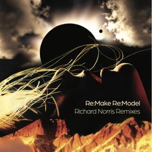Re:Make Re:Model (Richard Norris Remixes)
