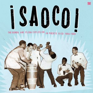 ¡Saoco! The Bomba and Plena Explosion in Puerto Rico 1954-1966