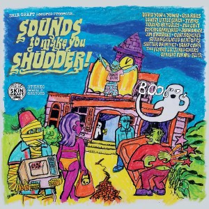 Skin Graft Records Presents… Sounds To Make You Shudder!