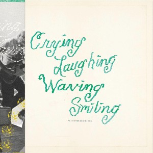 Crying, Laughing, Waving, Smiling (Green Vinyl)