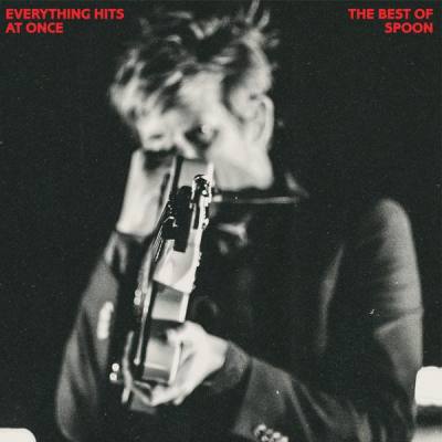 Everything Hits At Once (The Best Of Spoon)
