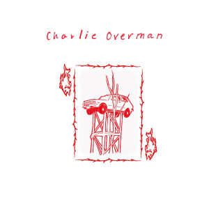Charlie Overman (Red Vinyl)