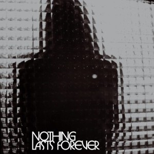 Nothing Lasts Forever (Silver/Black Vinyl)