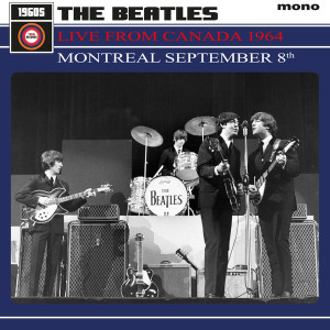 Live From Canada 1964: Montréal September 8th