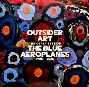 Outsider Art: The Other Best of the Blue Aeroplanes