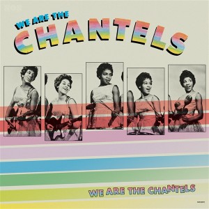 We Are The Chantels (White Vinyl)