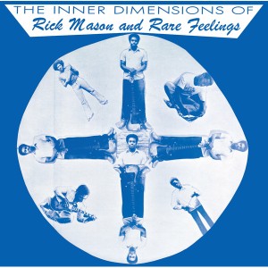 The Inner Dimensions of Rick Mason and Rare Feelings
