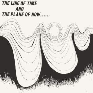 The Line of Time and the Plane of Now (Silver Vinyl)