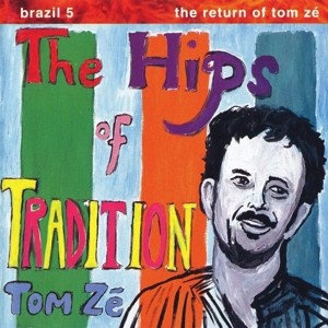 The Hips Of Tradition - Brazil 5: The Return Of Tom Ze (Green Vinyl)