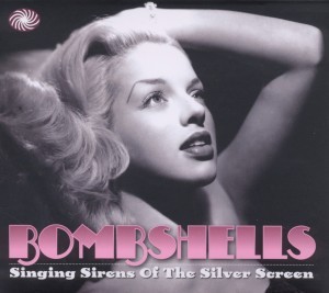 Bombshells - Singing Sirens Of The Silver Screen