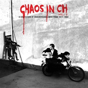 Chaos In CH Vol.2: A Collection of Underground Swiss Punk 1979-1984