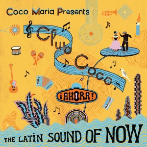 Coco María Presents Club Coco ¡AHORA! the Latin Sound of Now (Yellow Vinyl)