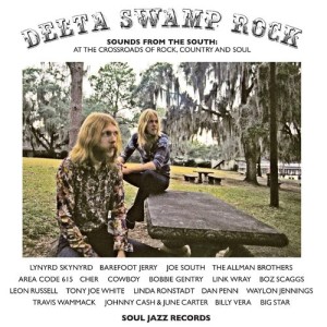 Delta Swamp Rock: Sounds From the South - At the Crossroads of Rock, Country and Soul