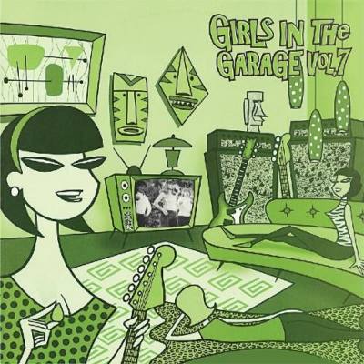Girls In The Garage Volume 7 (Green Vinyl)