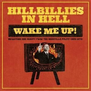 Hillbillies In Hell: Wake Me Up! Brimstone And Beauty From The Nashville Pulpit (1952-1974) (Colored Vinyl)