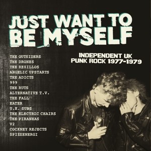 Just Want to Be Myself: Independent UK Punk Rock 1977-1979